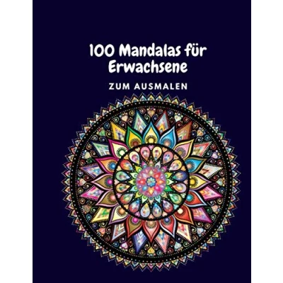 Abbildung von 100 Mandalas für Erwachsene zum Ausmalen: Mandala Malbuch Erwachsene, Entstressen, Entspannen und Träumen. Malvorlagen Ausmalen mit Fantasie