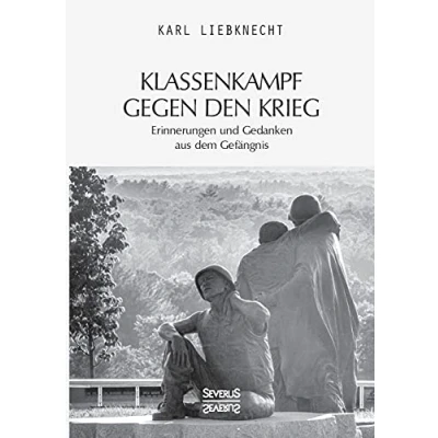 Abbildung von Klassenkampf gegen den Krieg: Erinnerungen und Gedanken aus dem Gefängnis