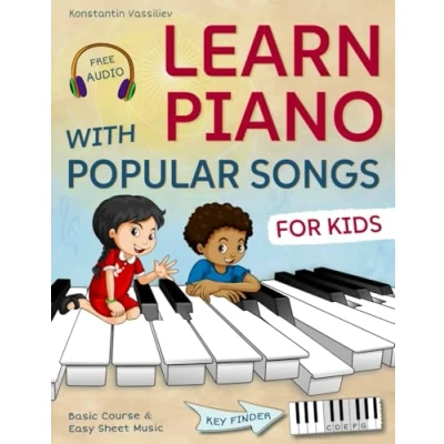 Abbildung von Learn Piano with Popular Songs Easy Sheet Music for Kids: Includes Basic Course, 55 Songs, Free Audio &amp; Key Finder