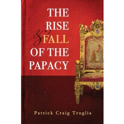 Abbildung von the Rise and Fall of Papacy: An Orthodox Perspective