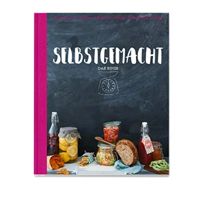 Abbildung von Selbstgemacht Das Buch: Einwecken Backen Einlegen Dörren Einkochen Beizen