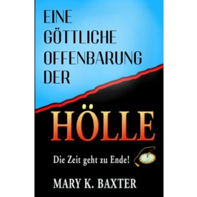 Abbildung von Eine Göttliche Offenbarung der Hölle: Die Zeit geht zu Ende!