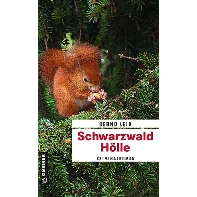 Abbildung von Schwarzwald Hölle: Oskar Lindts zehnter Fall (Kriminalromane im GMEINER Verlag) (Kriminalhauptkommissar Lindt)
