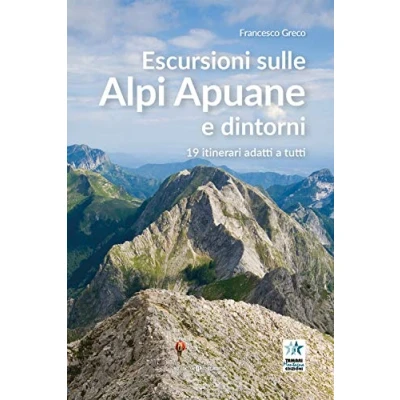 Abbildung von Escursioni sulle Alpi Apuane e dintorni. 19 itinerari adatti a tutti
