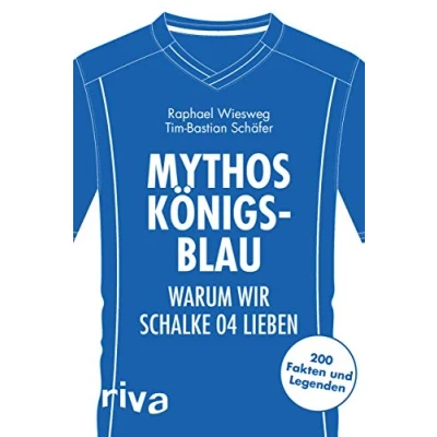 Abbildung von Mythos Königsblau: Warum wir Schalke 04 lieben. 200 Fakten und Legenden (Warum unseren Verein lieben), White