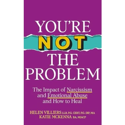 Abbildung von You’re Not The Problem: Impact of Narcissism and Emotional Abuse How to Heal instant Sunday Times bestseller 2024