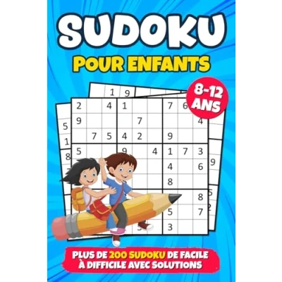 Abbildung von Sudoku pour Enfants 8 12 Ans: plus de 200 Difficulté Croissante avec Solutions Livre Grilles 9x9, en Gros Caractères, les ... Niveaux : Facile, Moyen, Difficile