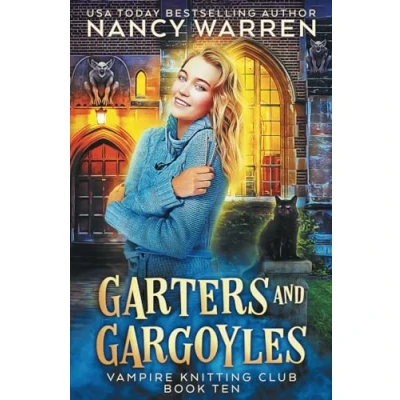 Abbildung von Garters and Gargoyles: A paranormal cozy mystery (Vampire Knitting Club, Band 10)