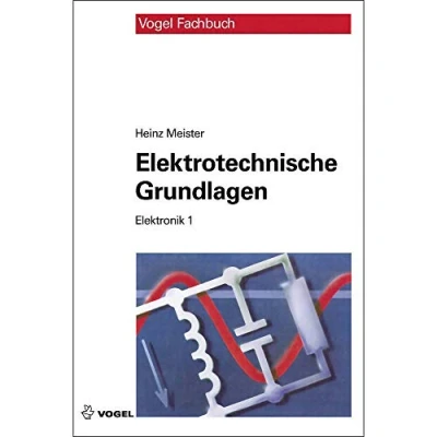 Abbildung von Elektrotechnische Grundlagen: Mit Versuchsanleitungen, Rechenbeispielen und Lernziel Tests (Elektronik)