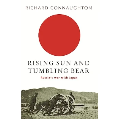 Abbildung von Rising Sun and Tumbling Bear: Russia&#039;s War With Japan (Cassell Military Paperbacks)