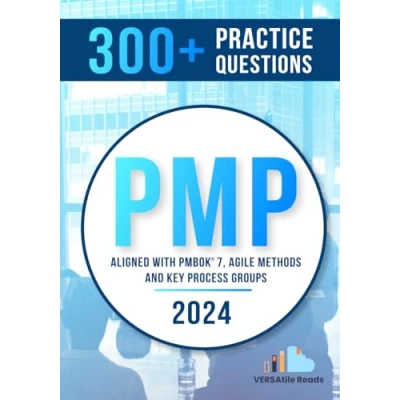 Abbildung von 300+ PMP Practice Questions Aligned with PMBOK 7, Agile Methods, and Key Process Groups 2024: First Edition (PMP Exam Prep, Band 2)