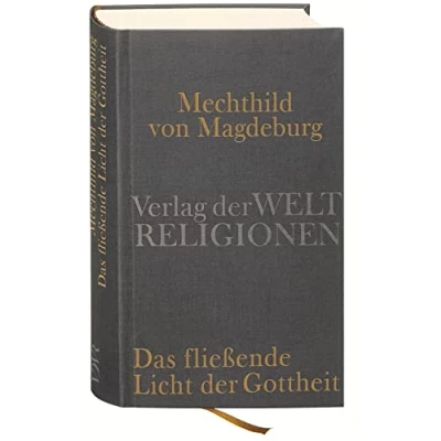 Abbildung von Mechthild von Magdeburg, Das fließende Licht der Gottheit: Zweisprachige Ausgabe