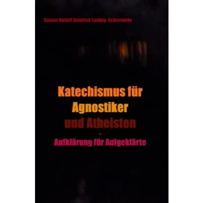 Abbildung von Katechismus für Agnostiker und Atheisten: Aufklärung Aufgeklärte