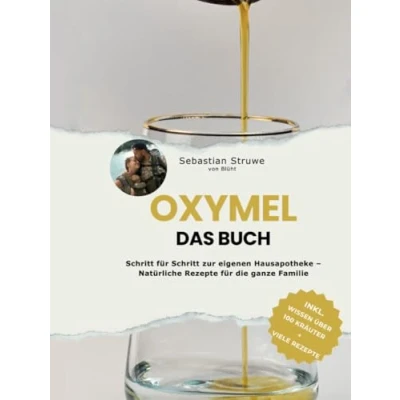 Abbildung von Oxymel DAS BUCH: Schritt für zur eigenen Hausapotheke Natürliche Rezepte die ganze Familie
