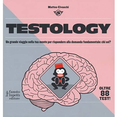 Abbildung von Testology. Un grande viaggio nella tua mente per rispondere alla domanda fondamentale: chi sei?