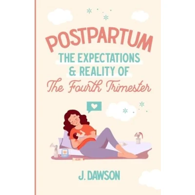 Abbildung von Postpartum: the Expectations &amp; Reality of Fourth Trimester