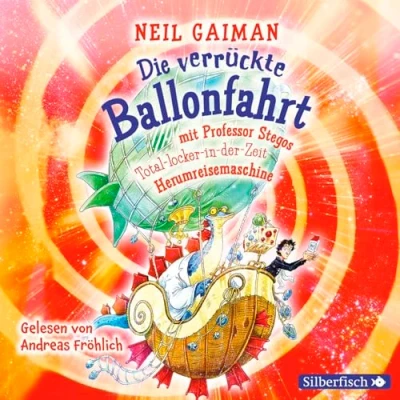 Abbildung von Die verrückte Ballonfahrt mit Professor Stegos Total locker in der Zeit Herumreisemaschine: 1 CD
