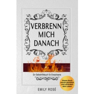 Abbildung von Verbrenn mich danach: Ein Selbsthilfebuch für Erwachsene (Graue Edition)