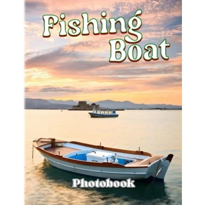 Abbildung von Fishing Boat Photobook: Ship to Catch Fish Photography Book for Decor as Gifts With 40+ Illustrations Pages Realxation