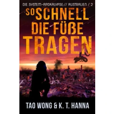 Abbildung von So schnell die Füße tragen: Ein Apokalyptischer LitRPG Roman (Die System Apokalypse Australien, Band 2)