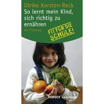 Abbildung von So lernt mein Kind, sich richtig zu ernähren: Mit Praxistest (Herder Spektrum)