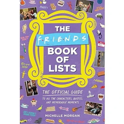 Abbildung von the Friends Book of Lists: Official Guide to All Characters, Quotes, and Memorable Moments