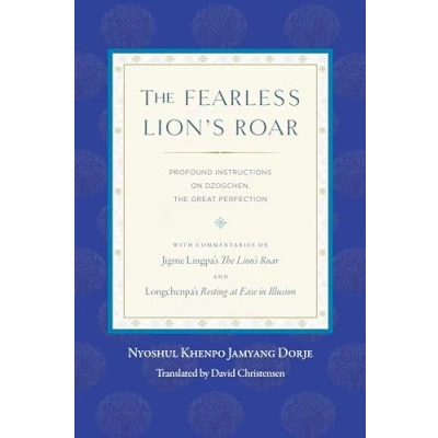 Abbildung von the Fearless Lion&#039;s Roar: Profound Instructions on Dzogchen, Great Perfection