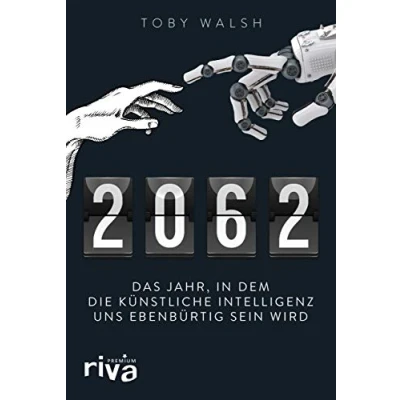 Abbildung von 2062: Das Jahr, in dem die künstliche Intelligenz uns ebenbürtig sein wird