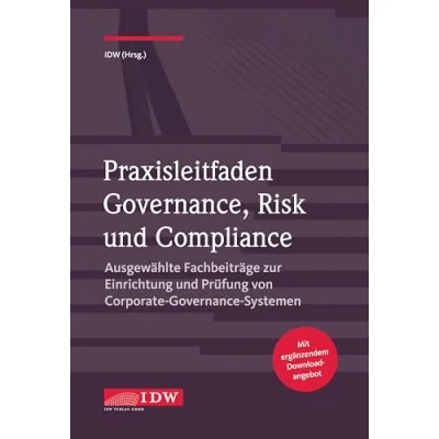 Abbildung von Praxisleitfaden Governance, Risk und Compliance: Ausgewählte Fachbeiträge zur Einrichtung Prüfung von Corporate Governance Systemen