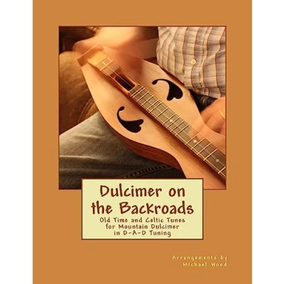 Abbildung von Dulcimer on the Backroads: Old Time and Celtic Tunes for Mountain in D A Tuning