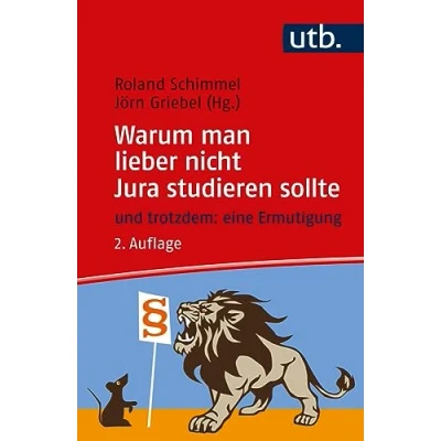 Abbildung von Warum man lieber nicht Jura studieren sollte: und trotzdem: Eine Ermutigung