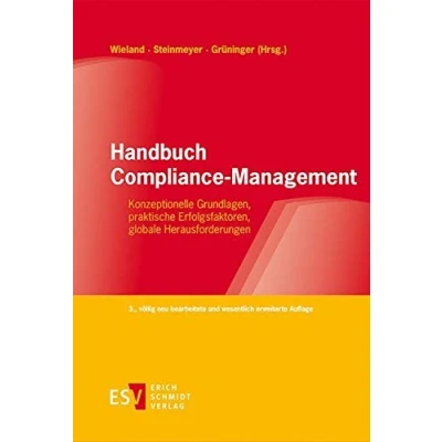 Abbildung von Handbuch Compliance Management: Konzeptionelle Grundlagen, praktische Erfolgsfaktoren, globale Herausforderungen