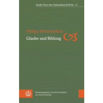 Abbildung von Glaube und Bildung (Große Texte der Christenheit (GTCh))