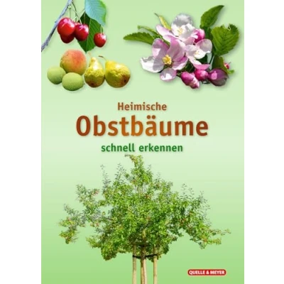 Abbildung von Heimische Obstbäume: schnell erkennen (Quelle &amp; Meyer Bestimmungskarten)