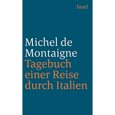 Abbildung von Tagebuch einer Reise durch Italien, die Schweiz und Deutschland in den Jahren 1580 1581 (insel taschenbuch)