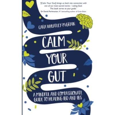 Abbildung von Calm Your Gut: A Mindful and Compassionate Guide to Healing IBD IBS