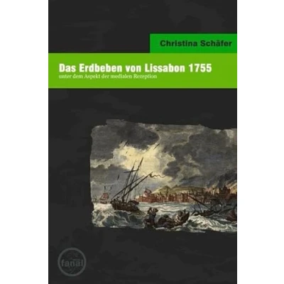 Abbildung von Das Erdbeben von Lissabon 1755: unter dem Aspekt der medialen Rezeption (Naturkatastrophen in Neuesten Geschichte)