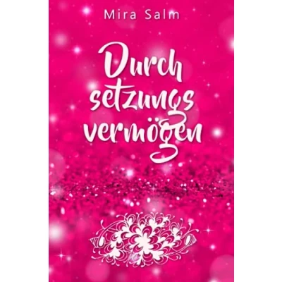 Abbildung von Durchsetzungsvermögen: Die Kunst, nein sagen, Grenzen setzen, erfolgreich verhandeln und sich durchsetzen zu können ohne Schuldgefühle