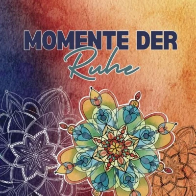 Abbildung von Momente der Ruhe: Mandala Ausmalbuch mit inspirierenden Zitaten