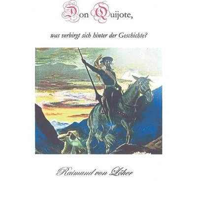 Abbildung von Don Quijote, was verbirgt sich hinter der Geschichte?