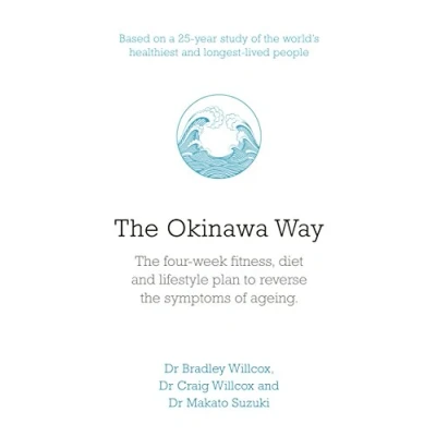 Abbildung von The Okinawa Way: How to Reverse Symptoms of Ageing in Four Weeks