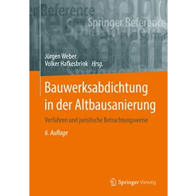 Abbildung von Bauwerksabdichtung in der Altbausanierung: Verfahren und juristische Betrachtungsweise