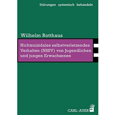 Abbildung von Nichtsuizidales selbstverletzendes Verhalten (NSSV) von Jugendlichen und jungen Erwachsenen (Störungen systemisch behandeln)
