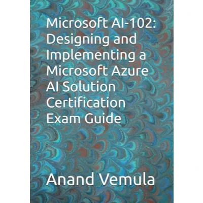 Abbildung von Microsoft AI 102: Designing and Implementing a Azure Solution Certification Exam Guide