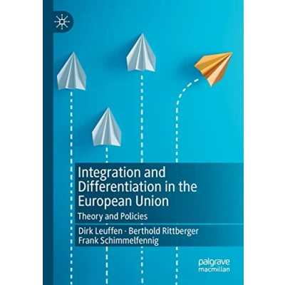 Abbildung von Integration and Differentiation in the European Union: Theory Policies (European Union Politics)