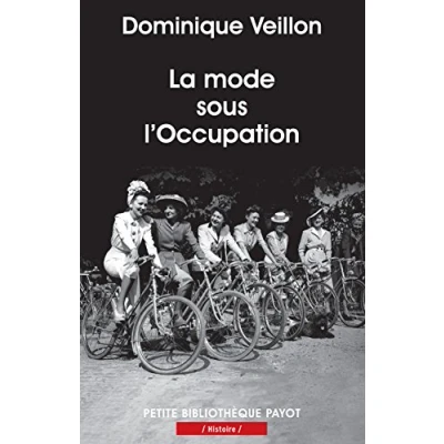 Abbildung von la mode sous l&#039;Occupation: Débrouillardise et coquetterie dans France en guerre, 1940 1945