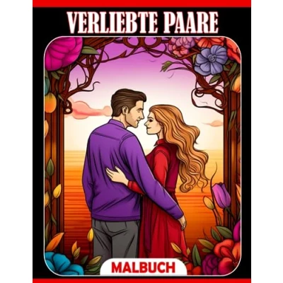 Abbildung von Malbuch für verliebte Paare: Atemberaubende Ausmalbilder Jugendliche und Erwachsene zum Spaß haben Entspannen Ideales Geschenk besondere Anlässe