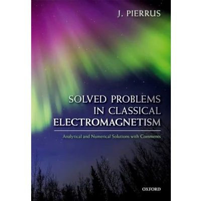 Abbildung von Solved Problems in Classical Electromagnetism: Analytical and Numerical Solutions with Comments