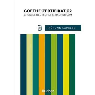 Abbildung von Prüfung Express Goethe Zertifikat C2: Großes Deutsches Sprachdiplom.Deutsch als Fremdsprache / Übungsbuch mit Audios online
