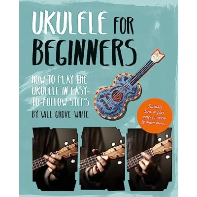 Abbildung von Ukulele for Beginners: How to Play in Easy Follow Steps